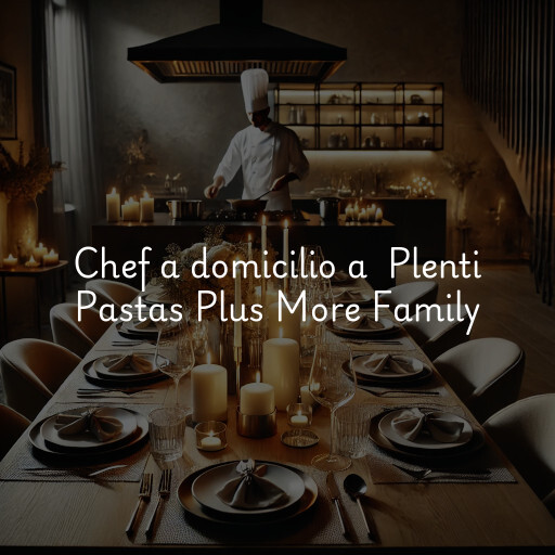 Chef a domicilio a Plenti Pastas Plus More Family & Event Catering