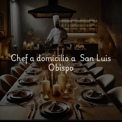 Chef a domicilio a San Luis Obispo