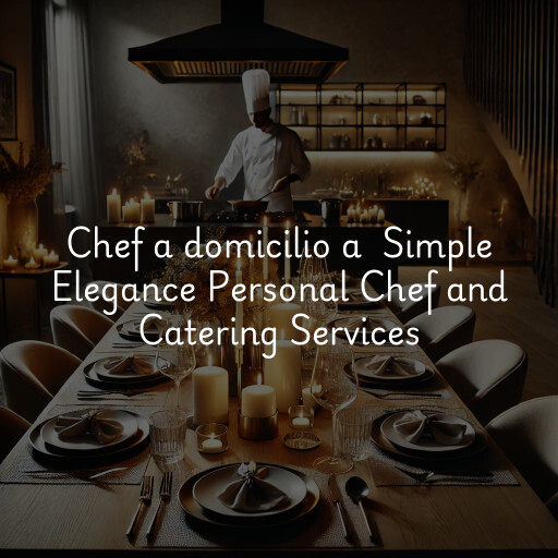 Chef a domicilio a Simple Elegance Personal Chef and Catering Services