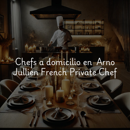 Chefs a domicilio en Arno Jullien French Private Chef