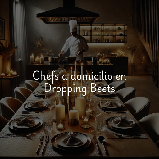 Chefs a domicilio en Dropping Beets