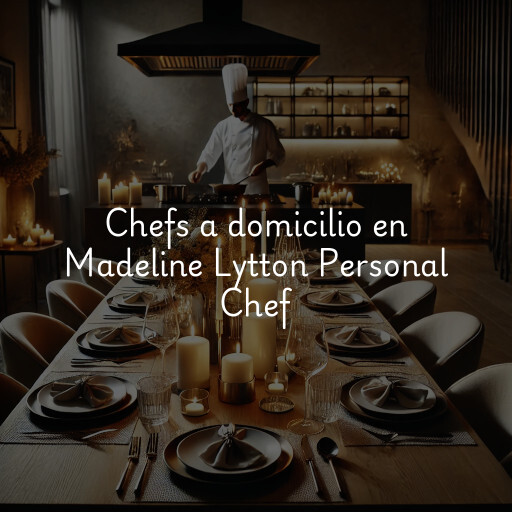 Chefs a domicilio en Madeline Lytton Personal Chef