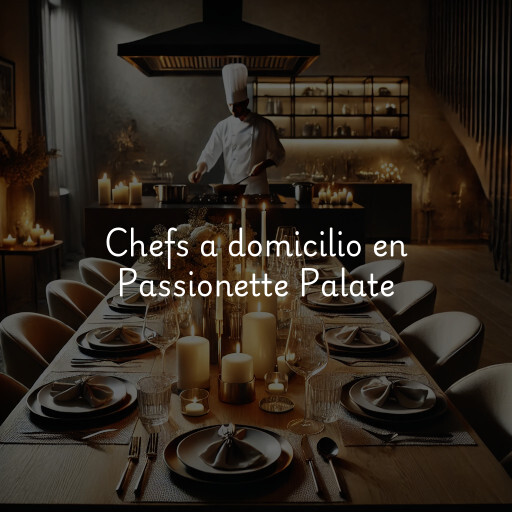 Chefs a domicilio en Passionette Palate