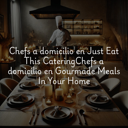 Chefs a domicilio en