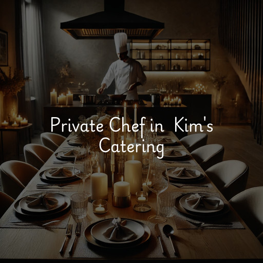 Private Chef at  Kim's Catering