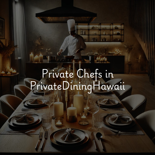 Private Chefs PrivateDiningHawaii